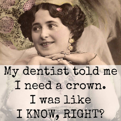 My Dentist Told Me- Fridge Magnet