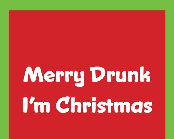 "Merry Drunk, I'm Christmas" Card
