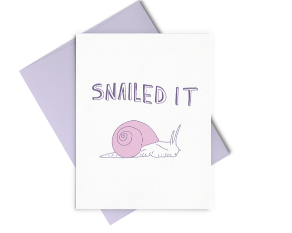 Letterpress Card "Snailed it"