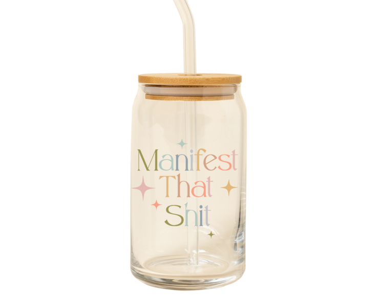 Beer Can Glass -"Manifest that Shit"