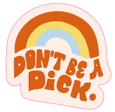 "Don't Be a Dick" Vinyl Sticker