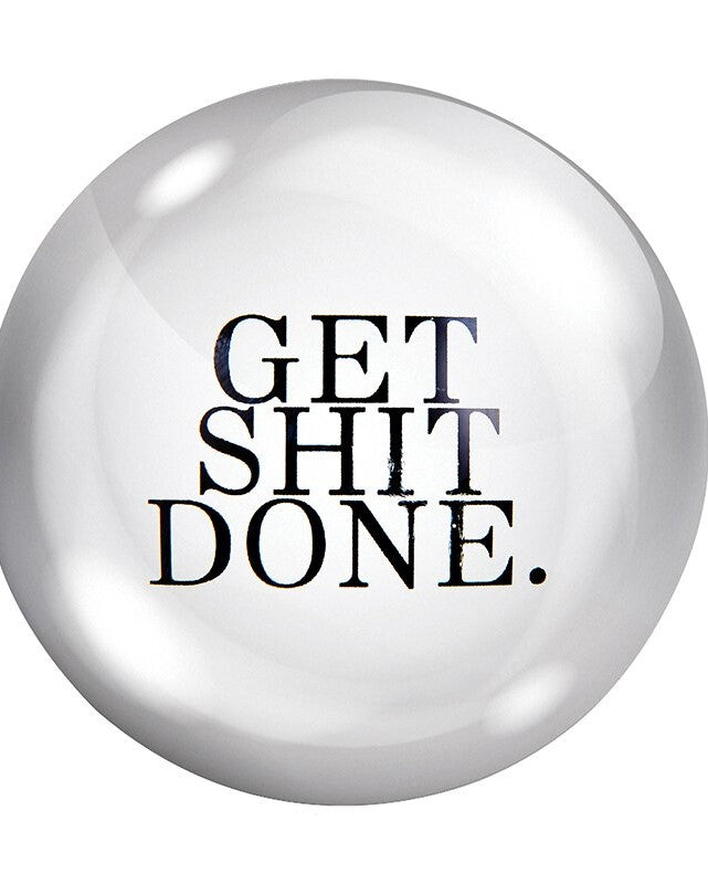 Get S*** Done Paperweight